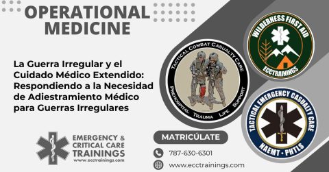 La Guerra Irregular y el Cuidado Médico Extendido: Respondiendo a la Necesidad de Adiestramiento Médico para Guerras Irregulares