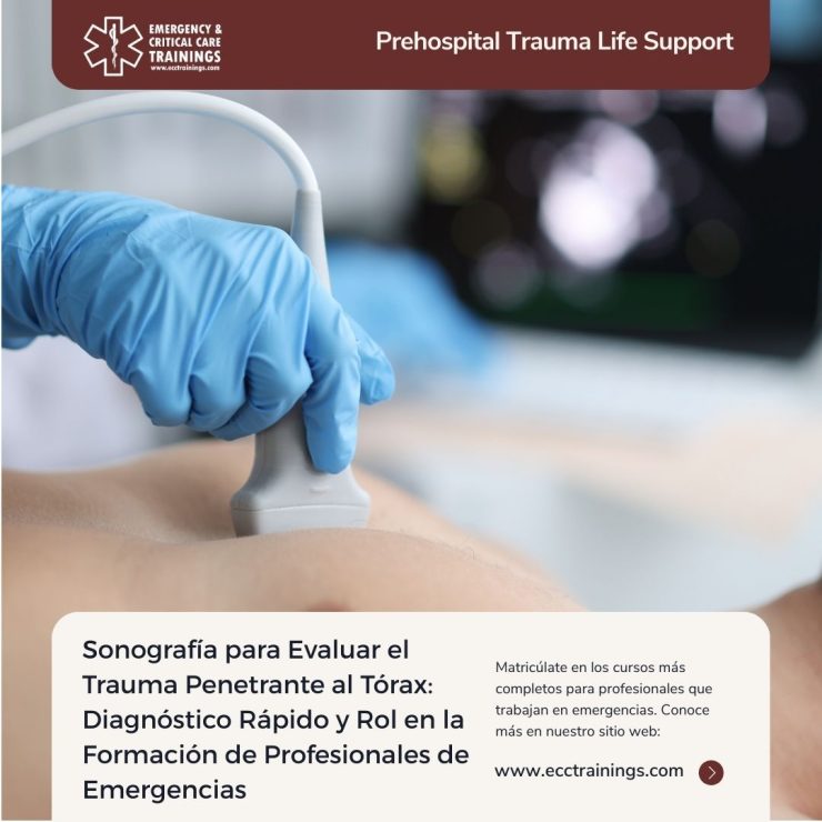 Sonografía para Evaluar el Trauma Penetrante al Tórax: Diagnóstico Rápido y Rol en la Formación de Profesionales de Emergencias